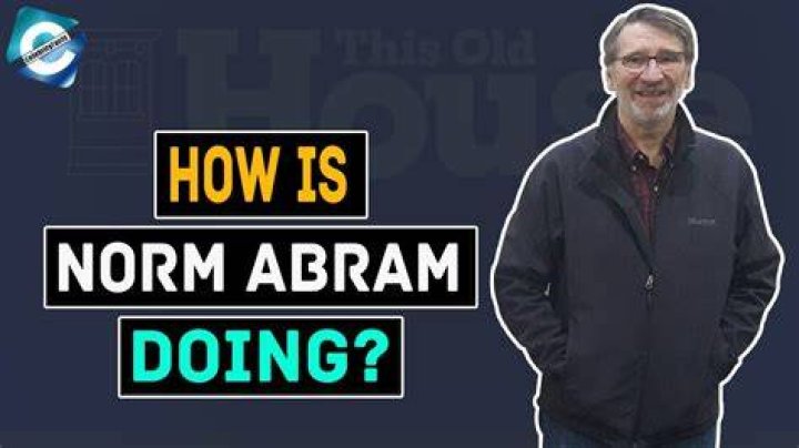 Norm Abram Net Worth, Health, Wife, Age, Wiki