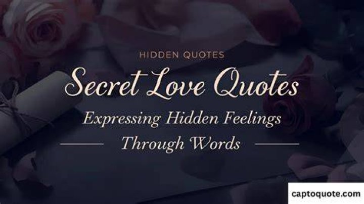 Unveiling The Enigmatic World Of Hidden Crush Secret Love Quotes