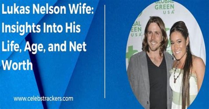 Unveiling The Secrets: Lukas Nelson's Wife Revealed